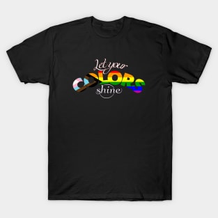 Let Your Colors Shine T-Shirt